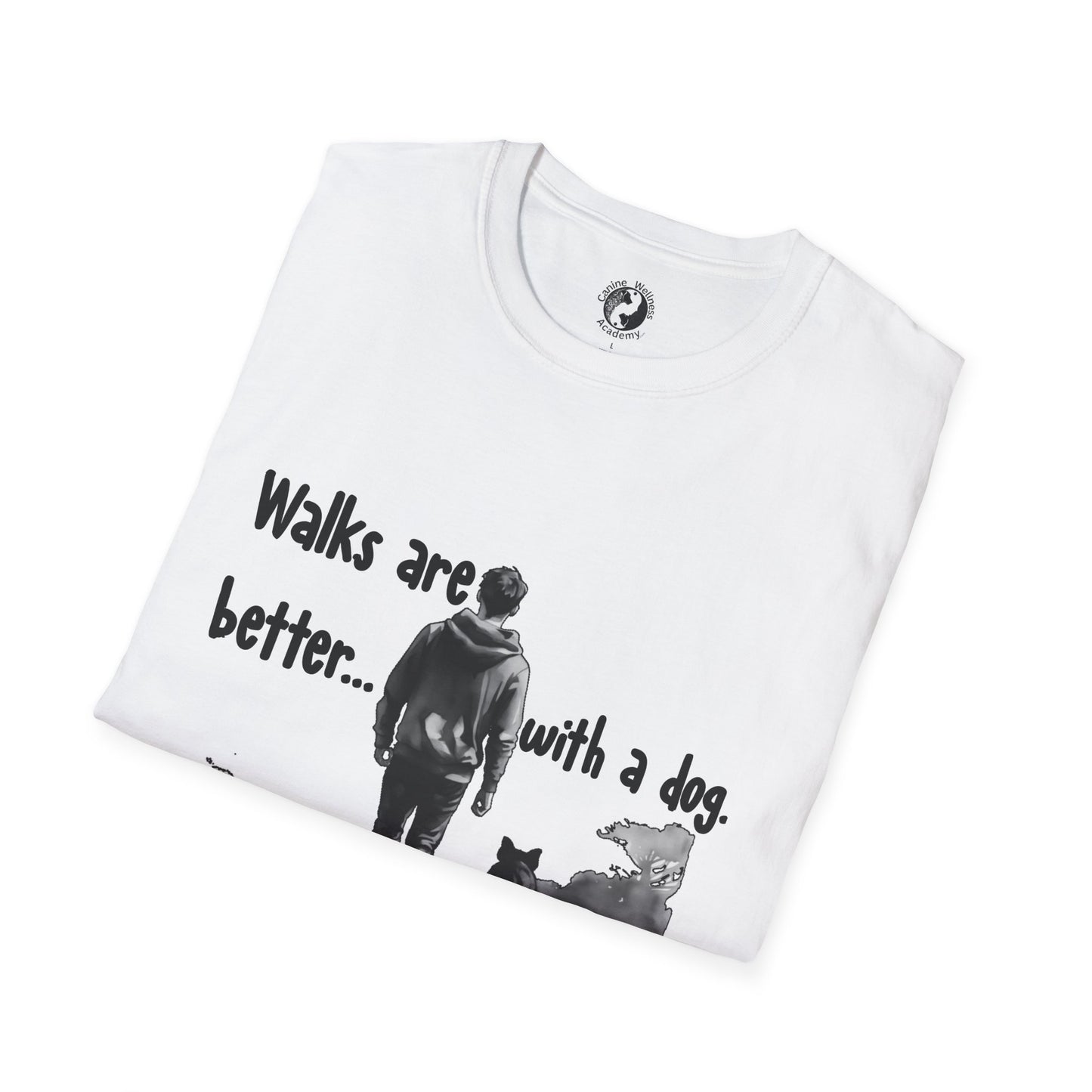 Walks Are Better with a Dog Unisex T-Shirt