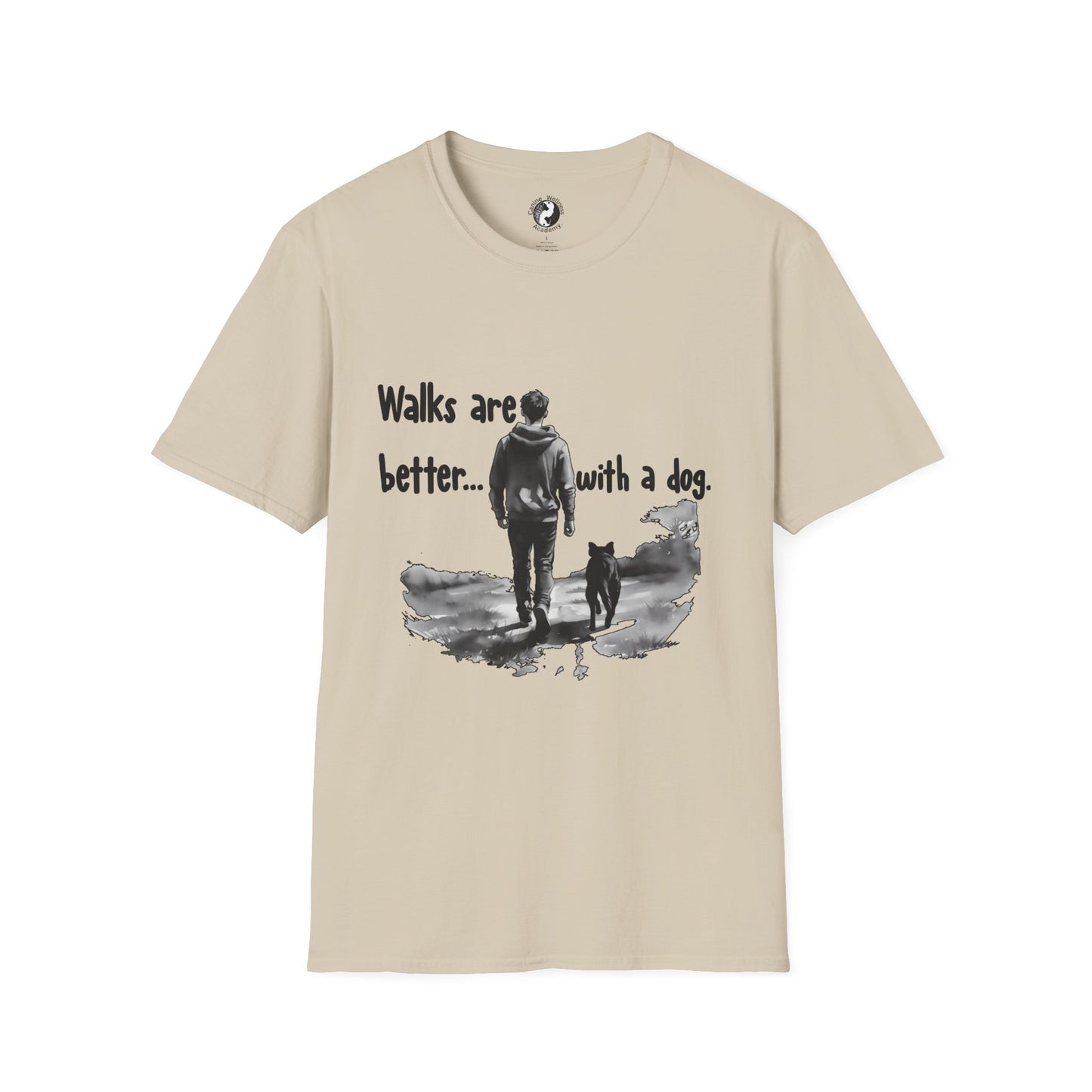 Walks Are Better with a Dog Unisex T-Shirt