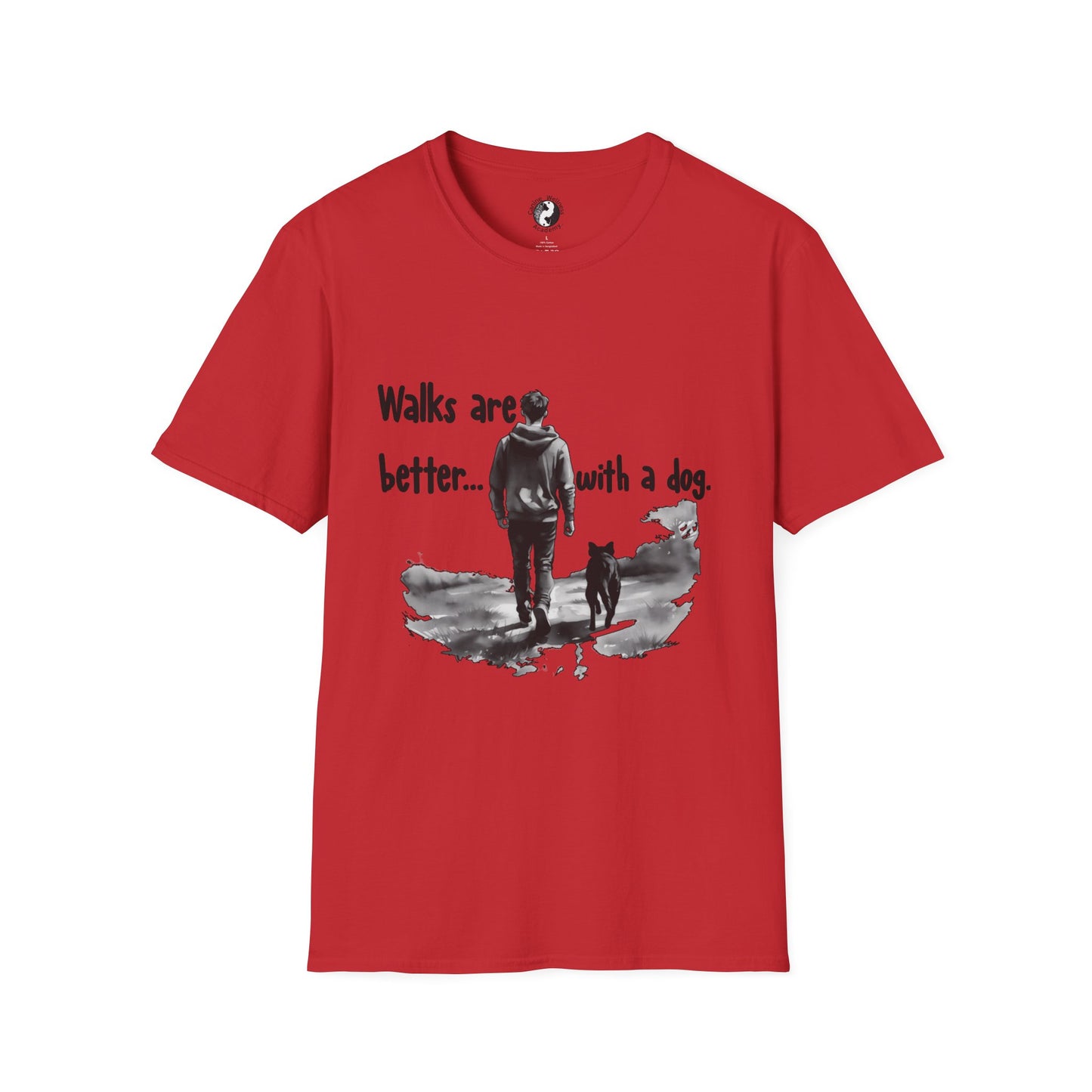 Walks Are Better with a Dog Unisex T-Shirt