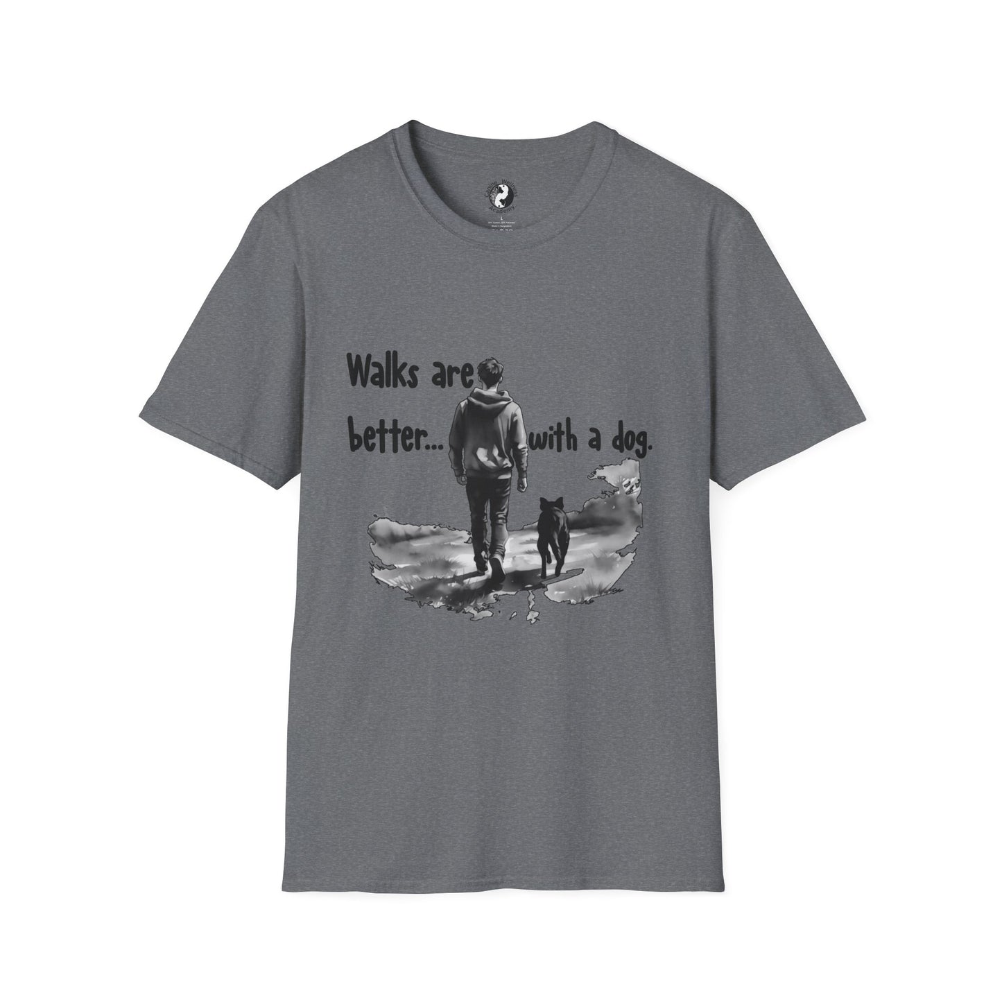 Walks Are Better with a Dog Unisex T-Shirt