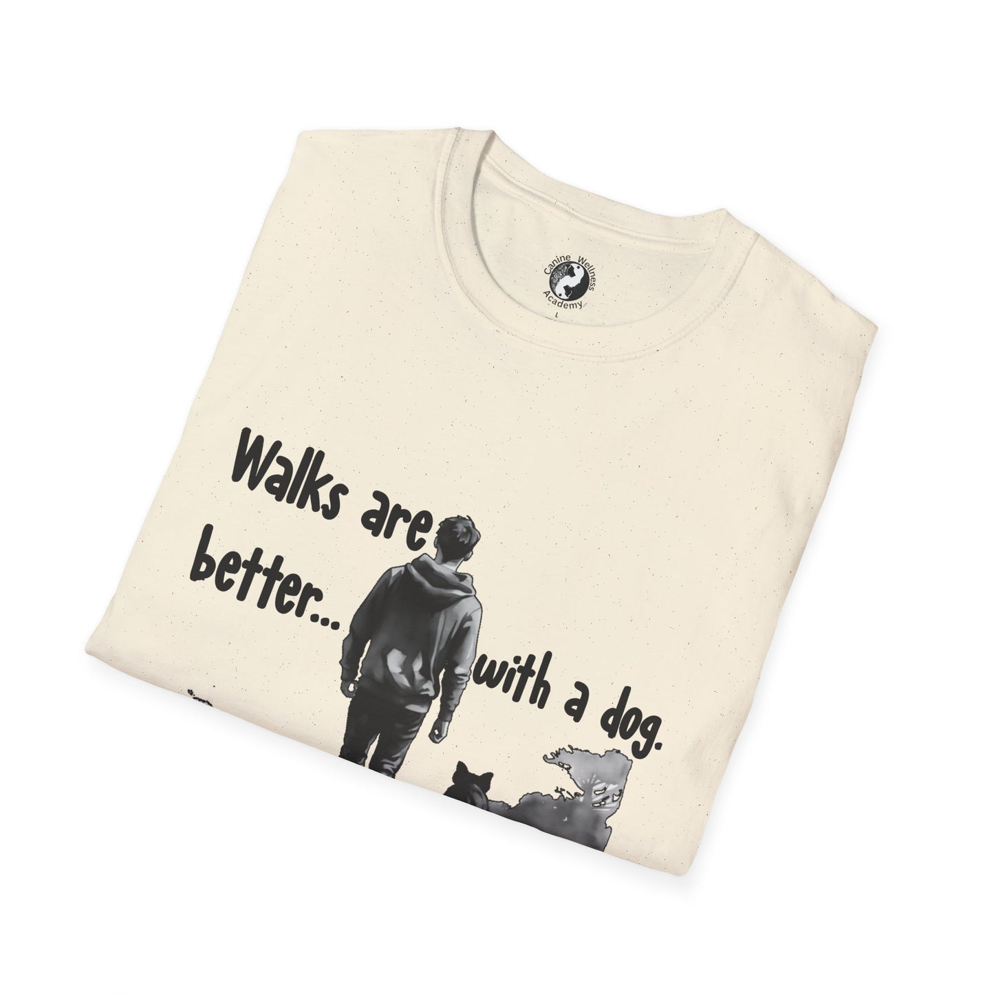 Walks Are Better with a Dog Unisex T-Shirt