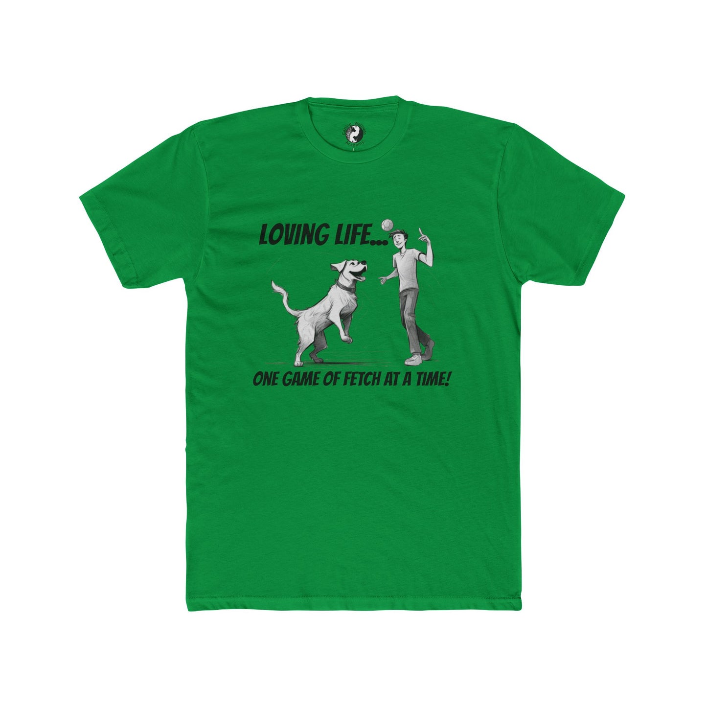 Dog Lover's Unisex Cotton Crew Tee - 'Loving Life... One Game of Fetch at a Time!'