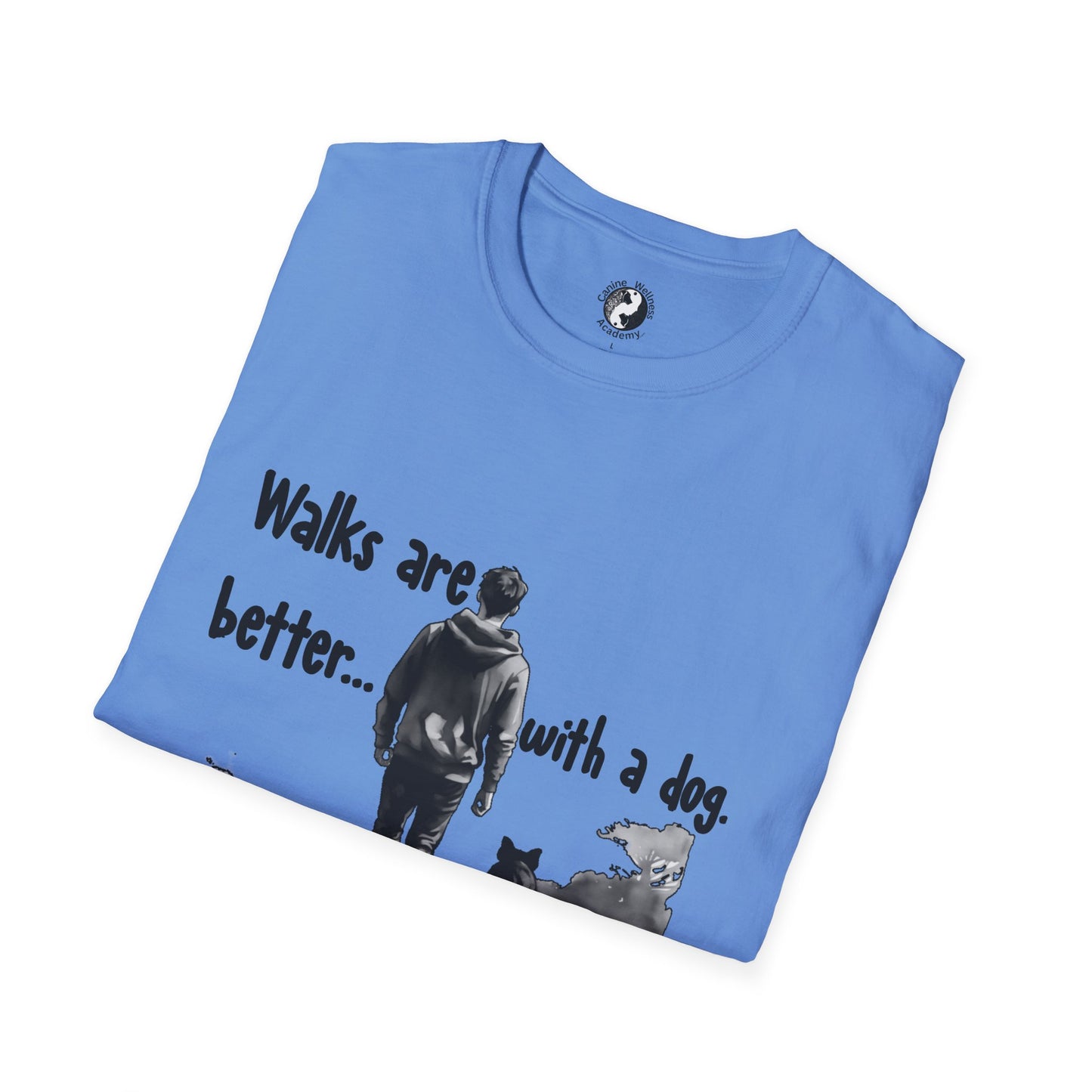 Walks Are Better with a Dog Unisex T-Shirt