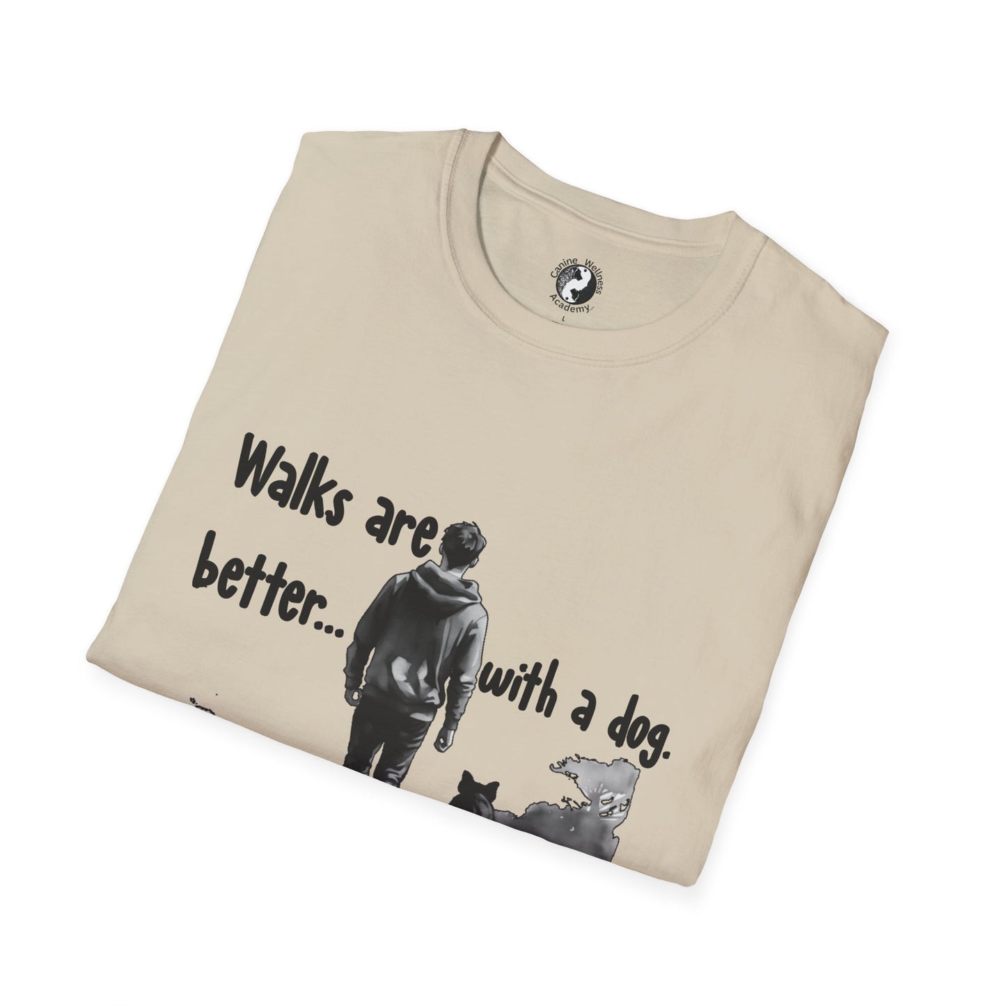 Walks Are Better with a Dog Unisex T-Shirt