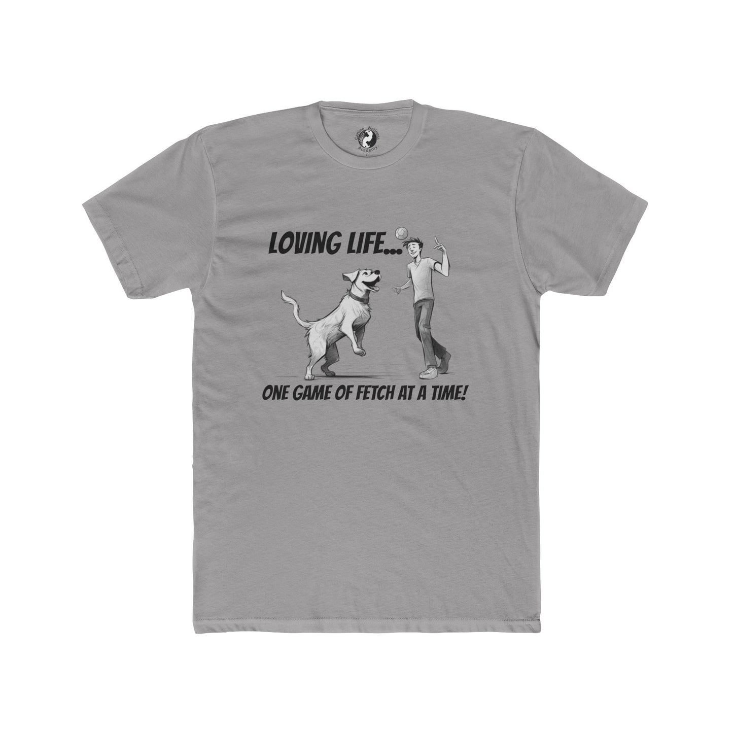 Dog Lover's Unisex Cotton Crew Tee - 'Loving Life... One Game of Fetch at a Time!'