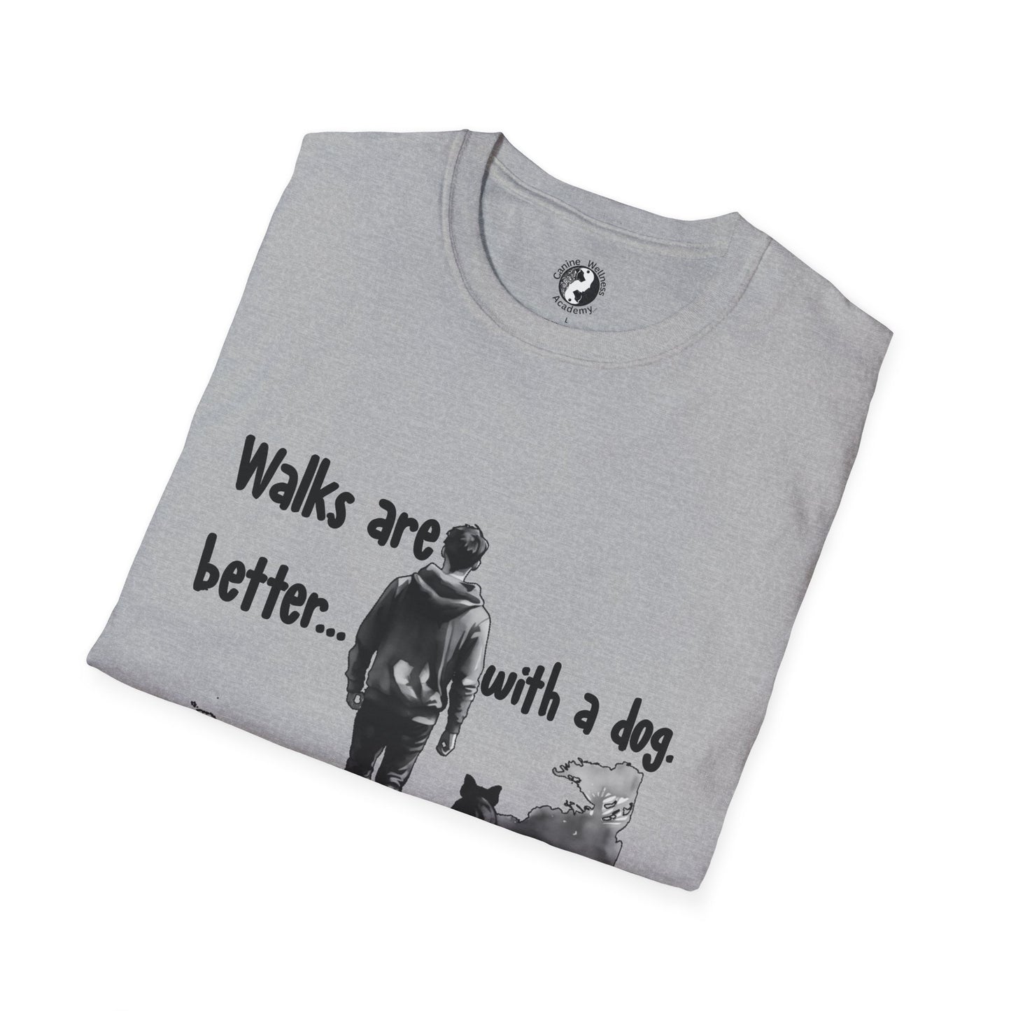 Walks Are Better with a Dog Unisex T-Shirt