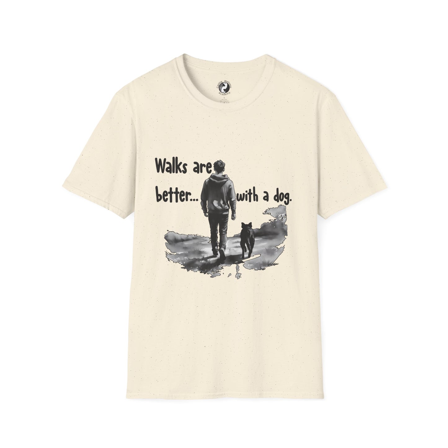 Walks Are Better with a Dog Unisex T-Shirt