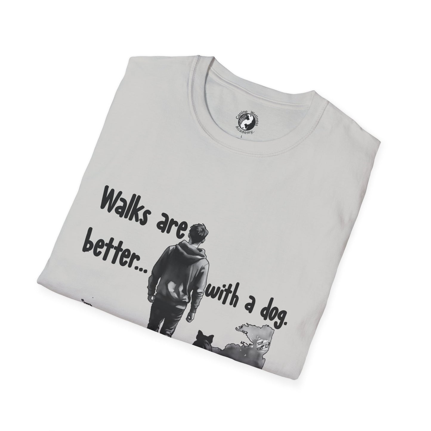 Walks Are Better with a Dog Unisex T-Shirt