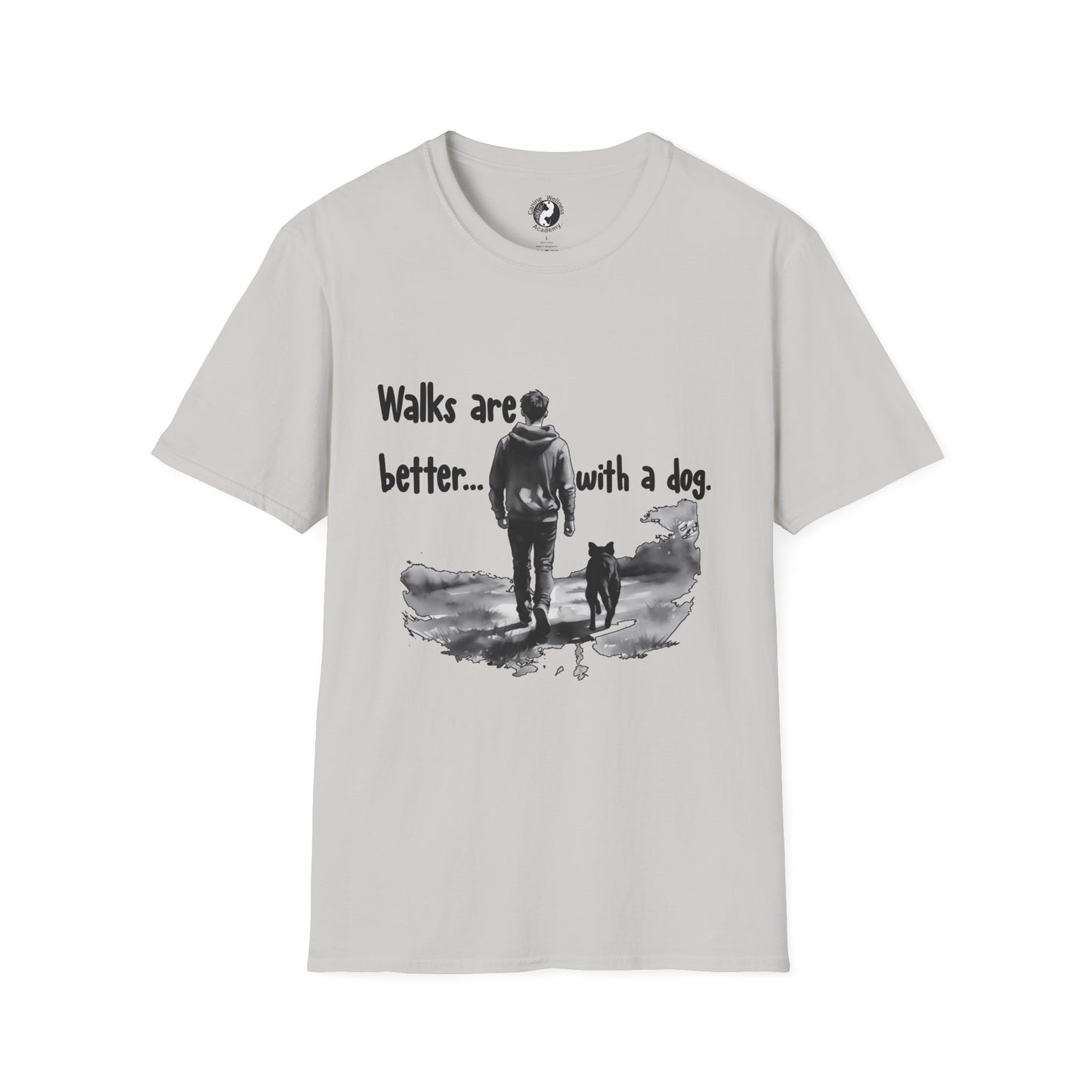 Walks Are Better with a Dog Unisex T-Shirt