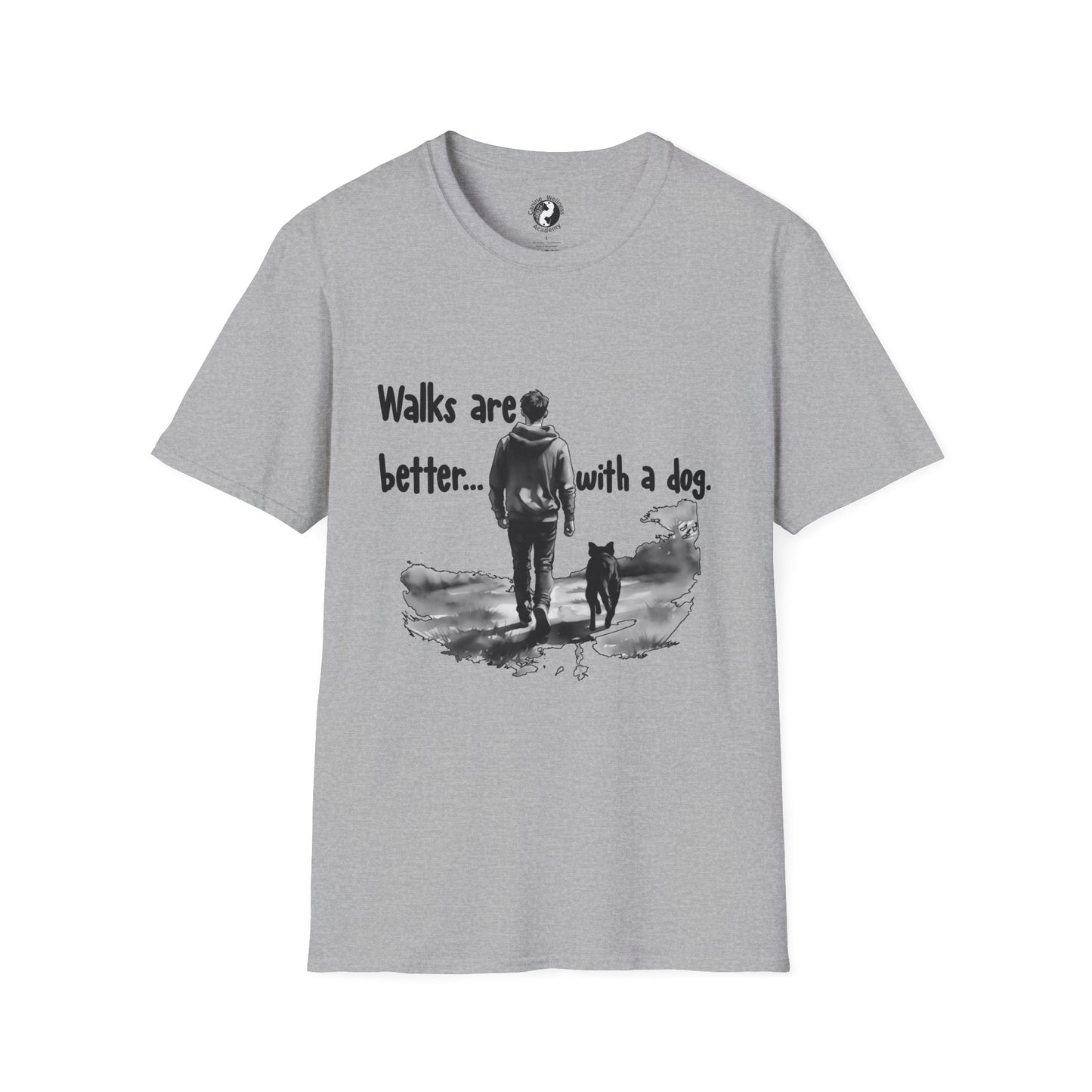 Walks Are Better with a Dog Unisex T-Shirt