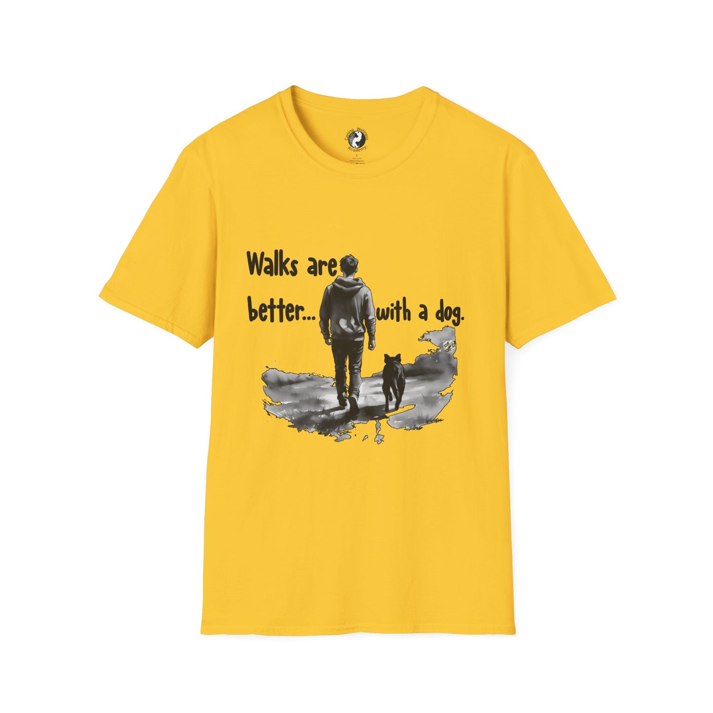 Walks Are Better with a Dog Unisex T-Shirt