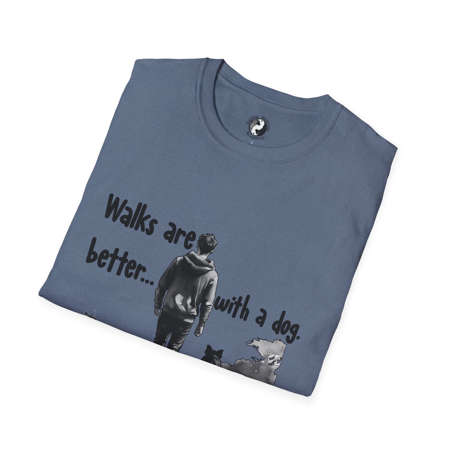 Walks Are Better with a Dog Unisex T-Shirt